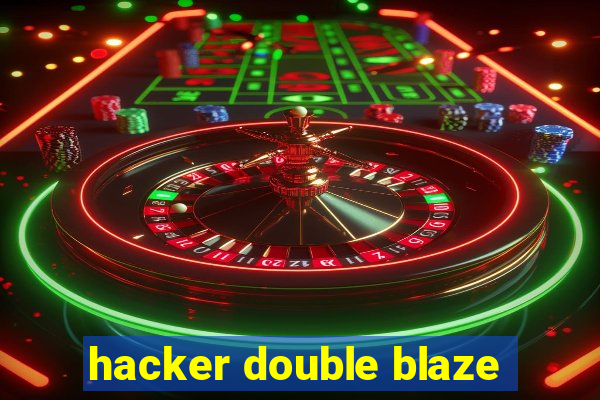 hacker double blaze